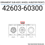 ORNAMENT SUB-ASSY, WHEEL HUB(FOR FRONT) 4260360300