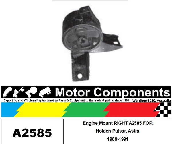 Engine Mount RIGHT A2585 FOR Holden Pulsar, Astra 1988-1991