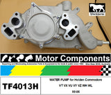 WATER PUMP TF4013H for Holden Commodore VT VX VU VY VZ WH WL 99-06